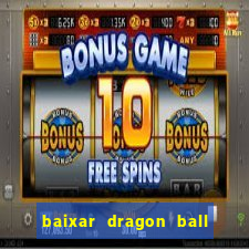 baixar dragon ball z dublado